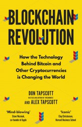 Blockchain Revolution: How the Technology Behind Bitcoin and Other Cryptocurrencies is Changing the World