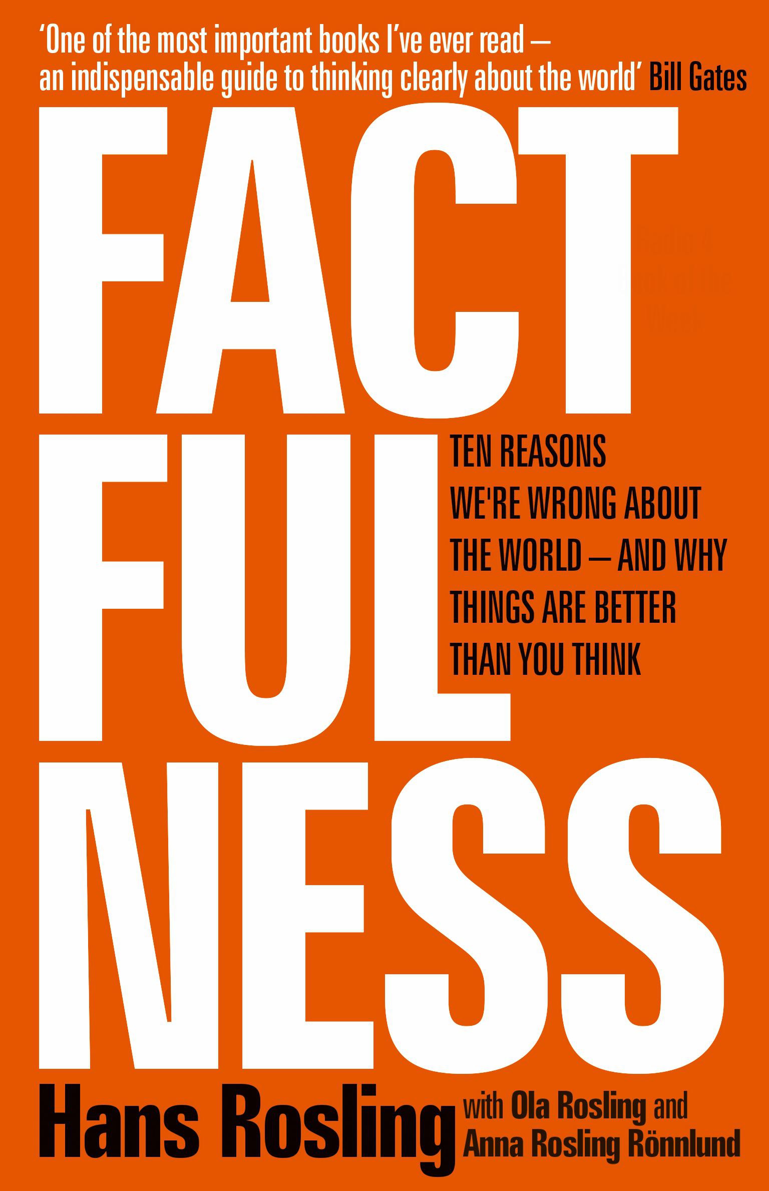 Book cover of Factfulness: Ten Reasons We're Wrong About the World – and Why Things Are Better Than You Think by Hans Rosling