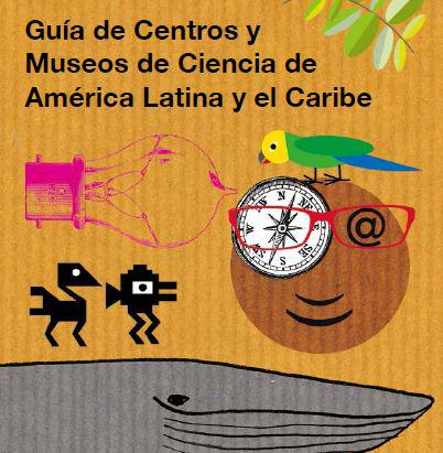 Guide of Science Centers and Museums of Latin America and the Caribbean