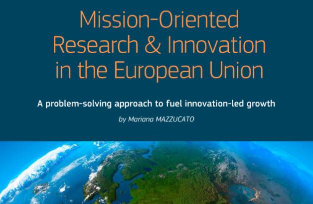 EU report "Mission-oriented research & innovation in the European Union", M. Mazzucato, 2018.