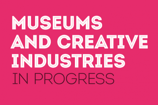 Museum and creative industries in progress report