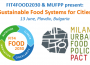 FIT4FOOD2030 and the Milan Urban Food Policy Pact present: "Sustainable Food Systems for Cities", 13 June, Plovdiv, Bulgaria